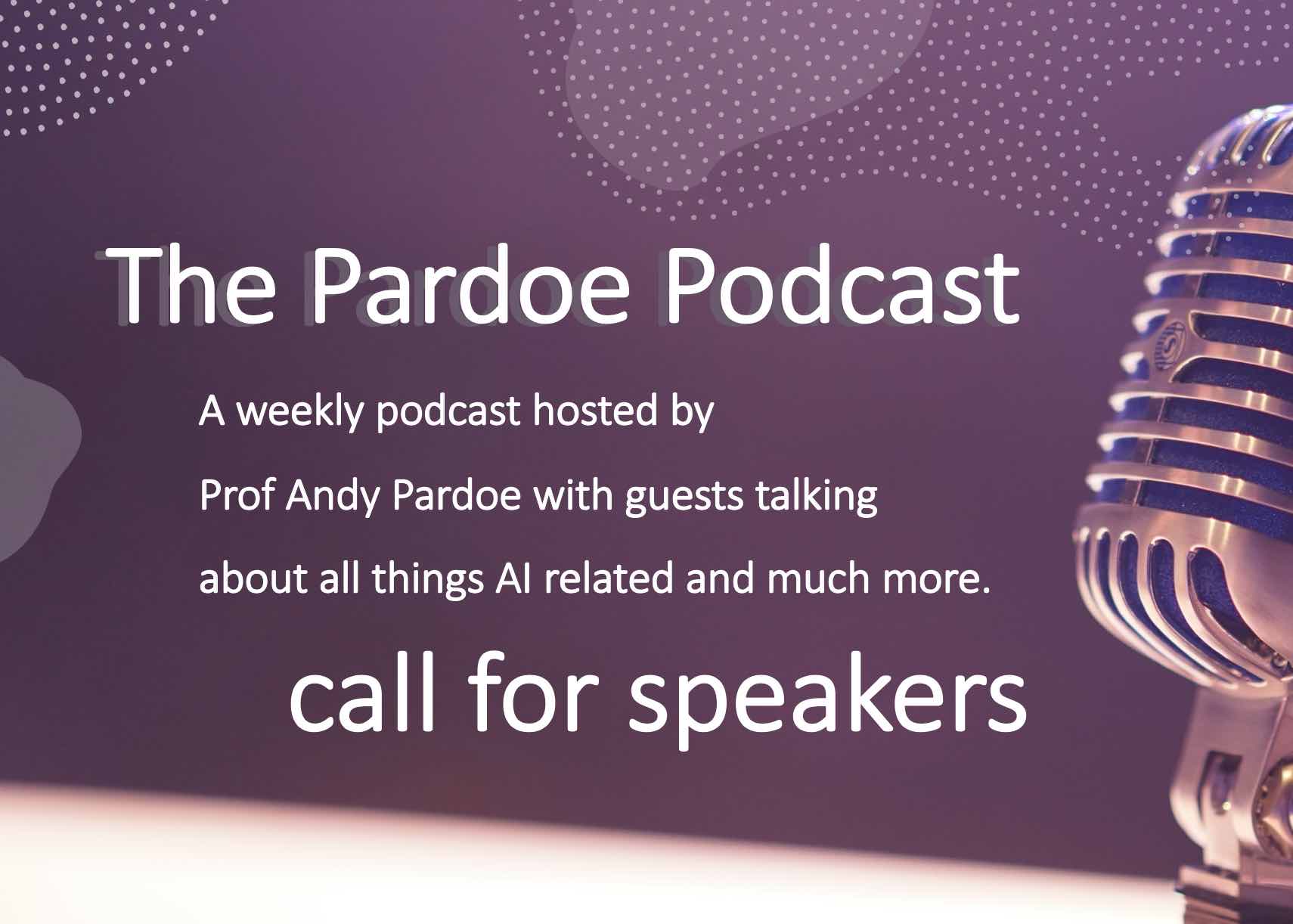 Tech Tuesdays #3 – The Pardoe Podcast – Call for Speakers | Professor ...